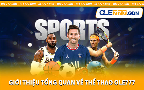 Giới Thiệu Tổng Quan Về Thể Thao Ole777